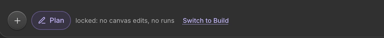 The composer chip reading Plan, in violet, followed by the note locked, no canvas edits, no runs, and a Switch to Build link.